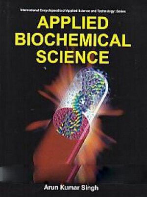 cover image of Applied Biochemical Science (International Encyclopaedia of Applied Science and Technology